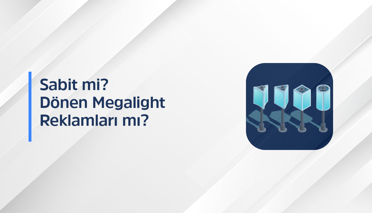 Tek Alanda Birden Fazla Mesaj: dönen megalight reklamları