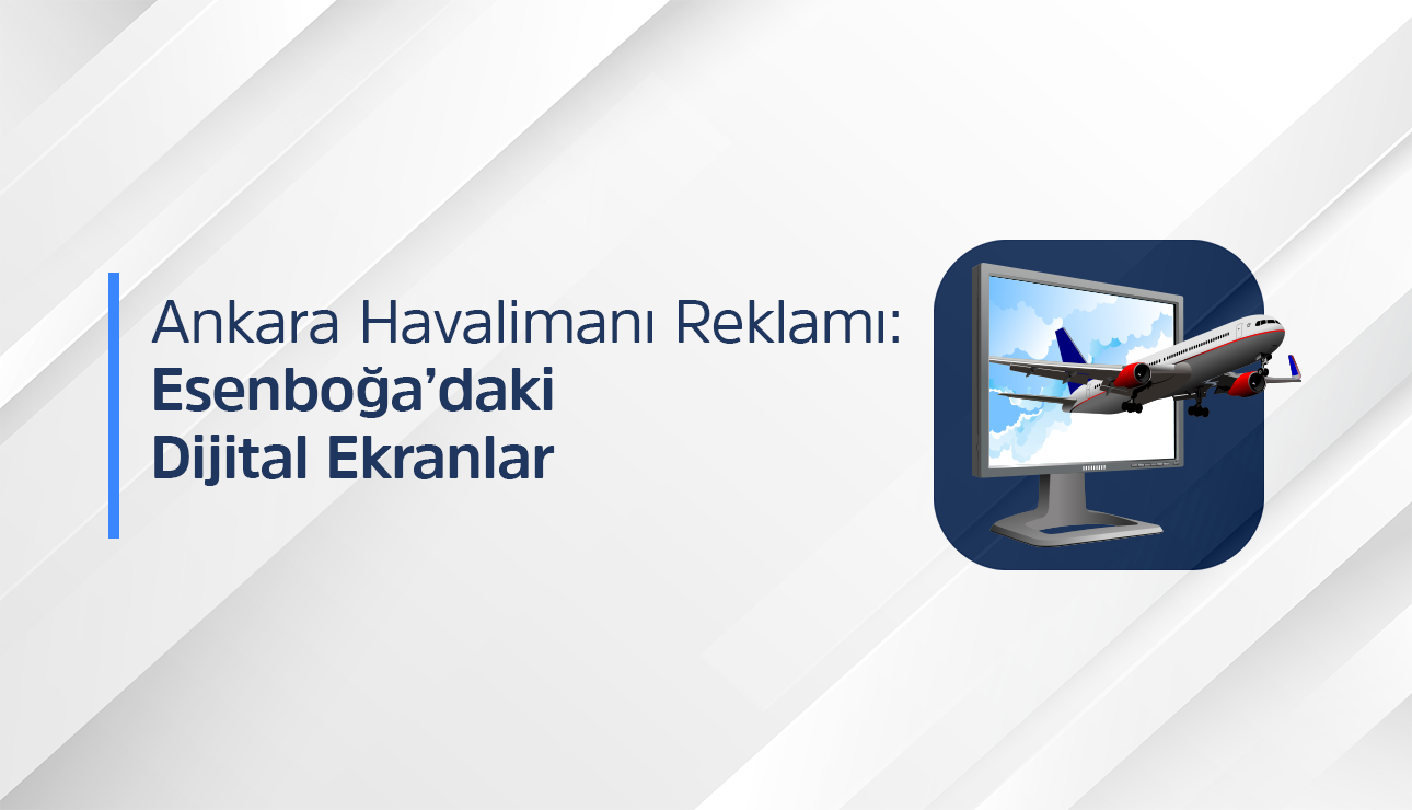 Ankara havalimanı reklamı ver