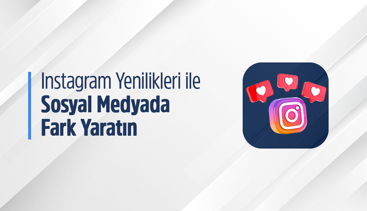 İnstagram Yenilikleri